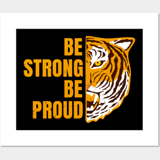 Be Strong Be Proud Tiger Encouragement Motivation Posters and Art